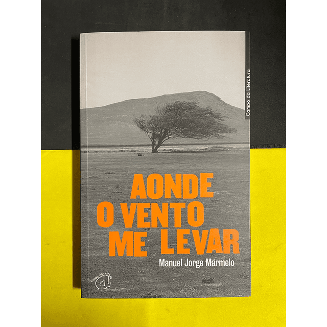 Manuel Jorge Marmelo - Aonde o vento me levar