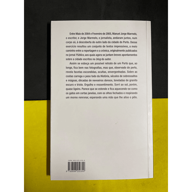 Manuel Jorge Marmelo - O Porto: Orgulho e ressentimento 