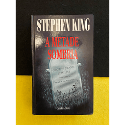 Stephen King - A Metade Sombria