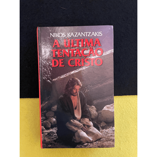 Nikos Kazantzakis - A Última Tentação de Cristo