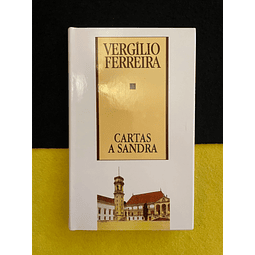 Vergílio Ferreira - Cartas a Sandra