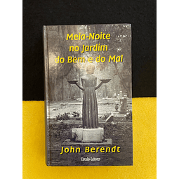 John Berendt - Meia-Noite no Jardim do Bem e do Mal