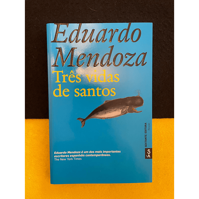 Eduardo Mendoza - Três vidas de santos