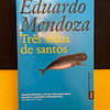 Eduardo Mendoza - Três vidas de santos