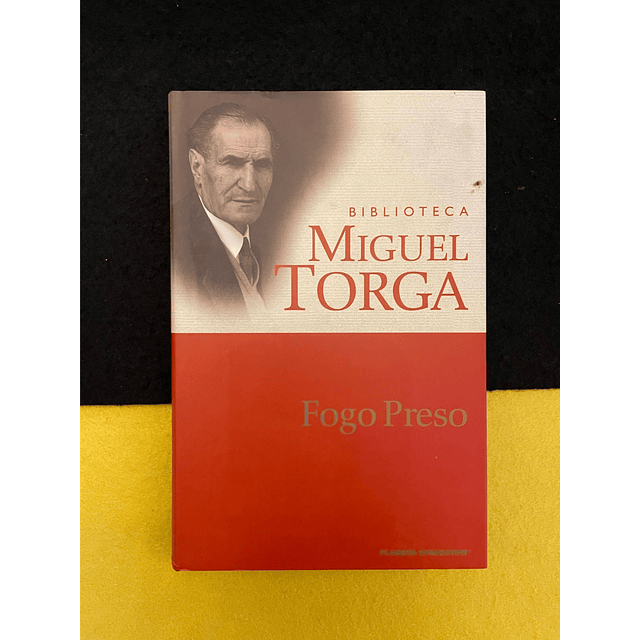 Miguel Torga - Fogo Preso