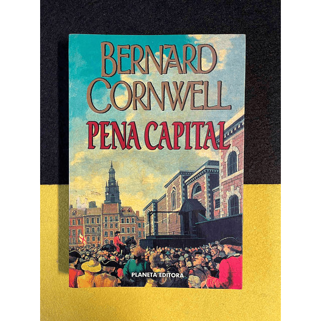 Bernard Cornwell - Pena capital