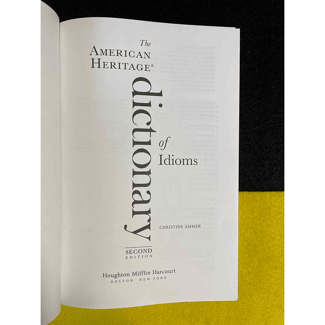 Christine Ammer - The American Heritage: Dictionary of idioms
