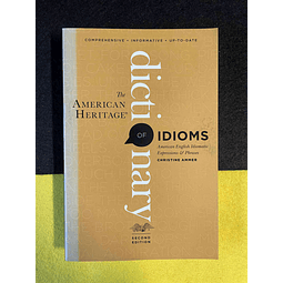 Christine Ammer - The American Heritage: Dictionary of idioms