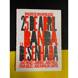 João Lameiras, João Paulo, João Santos - Imagens de uma revolução: 25 de abril e a banda desenhada