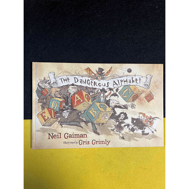Neil Gaiman, Cris Grimly - The dangerous alphabet