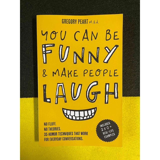 Gregory Peart - You can be funny & make people laugh
