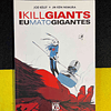 Joe Kelly, JM Ken Niimura - I kill giants: Eu mato gigantes