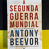 Antony Beevor - A segunda guerra mundial
