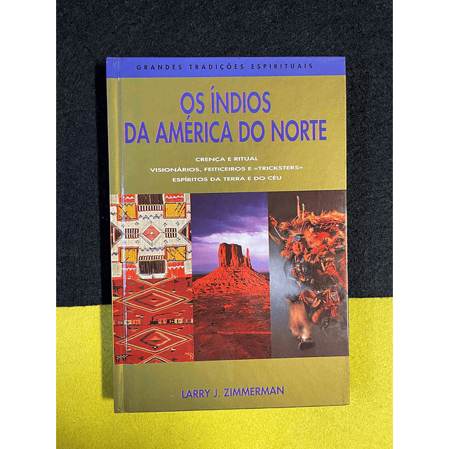 Larry J. Zimmerman - Os índios da América do Norte