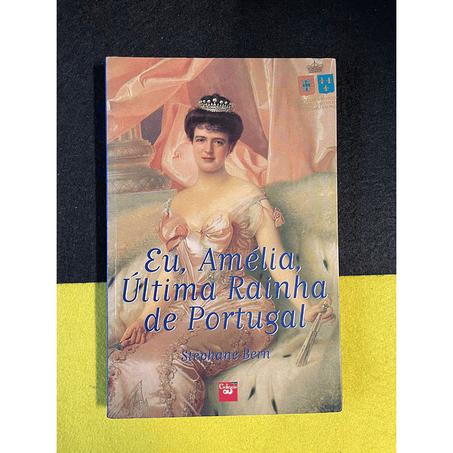 Stéphane Bern - Eu, Amélia, última rainha de Portugal