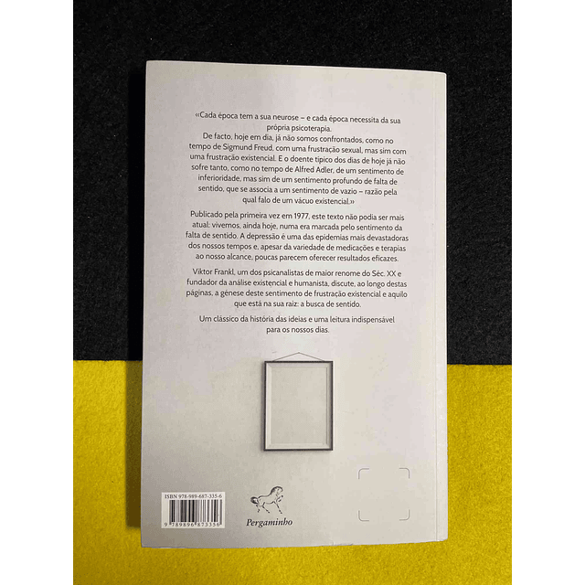 Viktor Frankl - A falta de sentido na vida: Psicoterapia para os dias de hoje