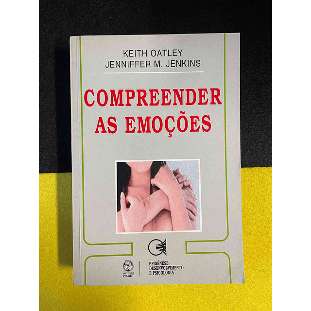 Keith Oatley, Jenniffer M. Jenkins - Compreender as emoções