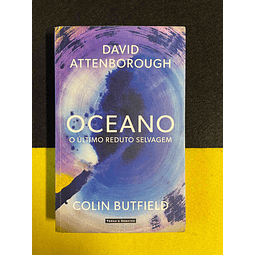 David Attenborough, Colin Butfield - Oceano: O último reduto selvagem