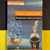 Saul Bellow - Henderson, o rei da chuva