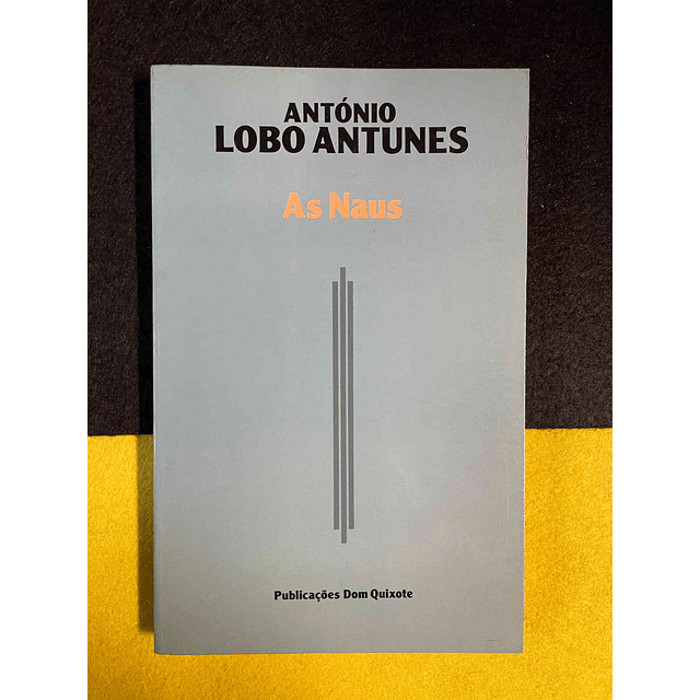 António Lobo Antunes - As naus