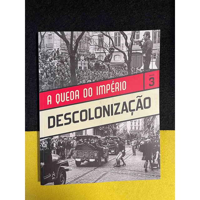 Descolonização: A queda do império. volume 3