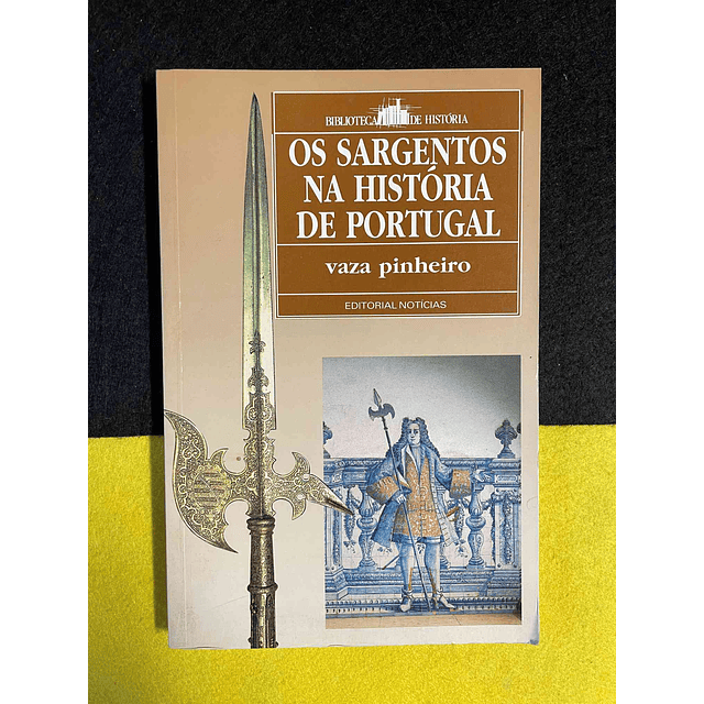Vaza Pinheiro - Os sargentos na história de Portugal