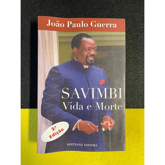 João Paulo Guerra - Savimbi: Vida e morte