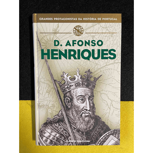 Grandes protagonistas da história de Portugal: D. Afonso Henriques