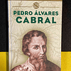 Grandes protagonistas da história de Portugal: Pedro Álvares Cabral