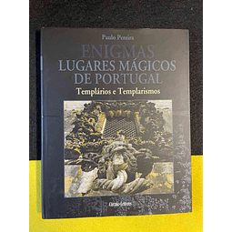 Paulo Pereira - Enigmas lugares mágicos de Portugal: Templários e templarismos. Volume VIII