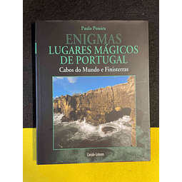 Paulo Pereira - Enigmas lugares Mágicos de Portugal: Cabos do Mundo e Finisterras
