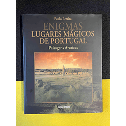 Paulo Pereira - Enigmas lugares Mágicos de Portugal: Paisagens arcaicas. Volume I