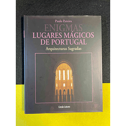 Paulo Pereira - Enigmas lugares Mágicos de Portugal: Arquitecturas sagradas. Volume II