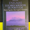 Paulo Pereira - Enigmas lugares mágicos de Portugal: Montes sagrados, altos lugares e santuários. Volume VI