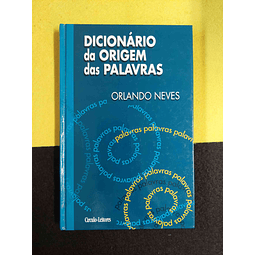Orlando Neves - Dicionário da origem das palavras