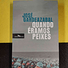 José Gardeazabal - Quando éramos peixes