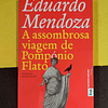 Eduardo Mendoza - A assombrosa viagem de Pompónio Flato