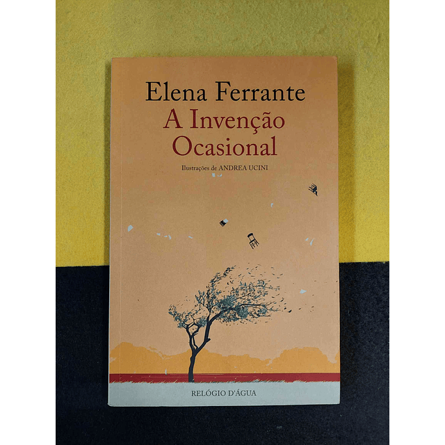 Elena Ferrante - A invenção ocasional