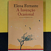 Elena Ferrante - A invenção ocasional
