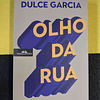 Dulce Garcia - Olho da rua