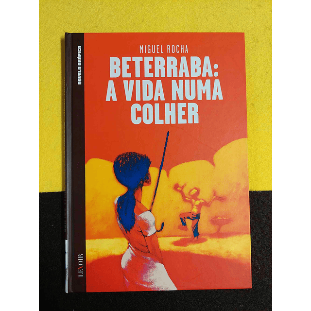 Miguel Rocha - Beterraba: A vida numa colher