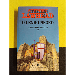 Stephen Lawhead - O lenho negro: As cruzadas celtas II