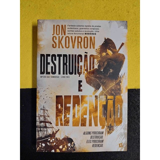 Jon Skovron - Destruição e redenção: Alguns procuram destruição. Eles procuram redenção