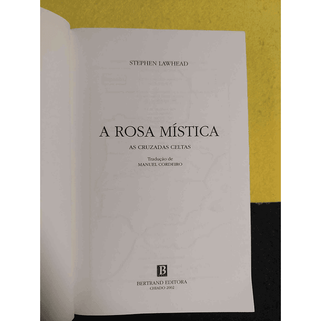 Stephen Lawhead - A rosa mística: As cruzadas celtas III