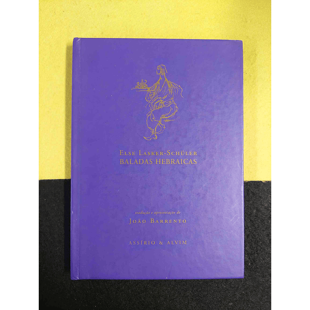 Else Lasker-Schuler - Baladas hebraicas