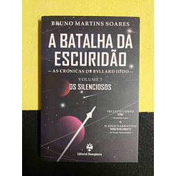Bruno Martins Soares - A batalha da escuridão. Volume 1: Os silenciosos