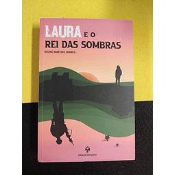 Bruno Martins Soares - Laura e o rei das sombras