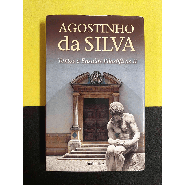 Agostinho da Silva - Textos e ensaios filosóficos II