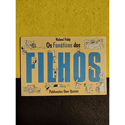 Roland Fiddy - Os fanáticos dos filhos