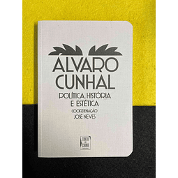 Álvaro Cunhal - Política, história e estética